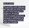 How it works: It helps you get help with one click if you get in a dangerous situation. It alarms people around you and sends a notification to your emergency contacts with your location.